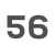 56  +