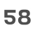 58  +